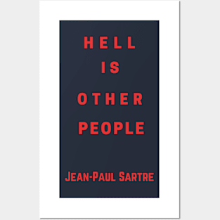 Sartre quote: Hell is other people Posters and Art